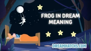 Frog in Dream Meaning