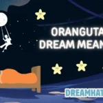 Orangutan Dream Meaning