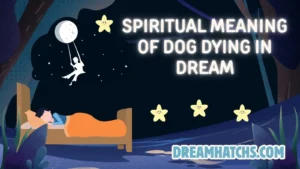 Spiritual Meaning of Dog Dying in Dream
