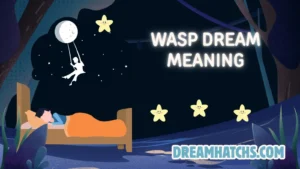 Wasp Dream Meaning